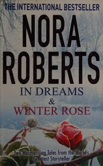 In dreams & Winter rose / Nora Roberts.
