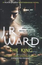 The king / J.R. Ward.