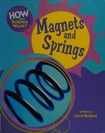 Magnets and springs / written by Carol Ballard.