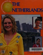 The changing face of the Netherlands / text and photographs by David Simson.