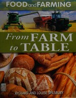 From farm to table / Richard and Louise Spilsbury.