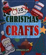 10 minute Christmas crafts / Annalees Lim.