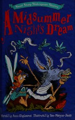 A midsummer night's dream / retold by Anna Claybourne ; illustrated by Tom Morgan-Jones.