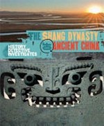 The Shang dynasty of ancient China / by Geoff Barker.