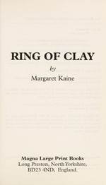 Ring Of Clay : [family saga] / Margaret Kaine.