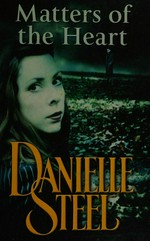 Matters of the heart / Danielle Steel.