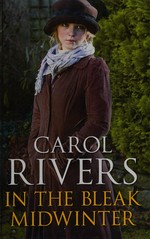 In a bleak midwinter / Carol Rivers.
