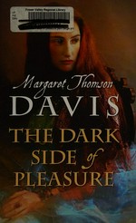 The dark side of pleasure / Margaret Thomson Davis.
