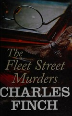 The Fleet Street murders / Charles Finch.