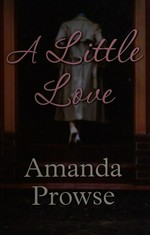 A little love / Amanda Prowse.
