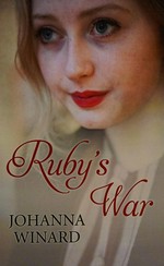 Ruby's war / Johanna Winard.