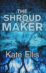 The shroud maker / Kate Ellis.