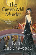 The Green Mill murder / Kerry Greenwood.