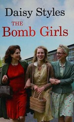 The bomb girls / Daisy Styles.