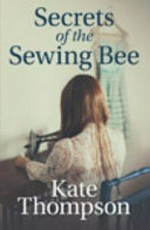 Secrets of the sewing bee / Kate Thompson.