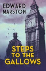 Steps to the gallows / Edward Marston.
