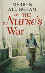 The nurse's war / Merryn Allingham.