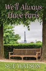 We'll always have Paris / Sue Watson.