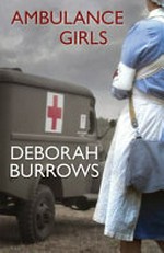 Ambulance girls / Deborah Burrows.