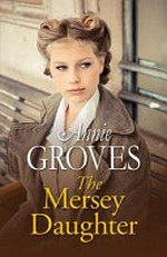 The Mersey daughter / Annie Groves.