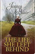 The life she left behind / Jessica Blair.