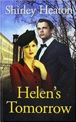 Helen's tomorrow / Shirley Heaton.