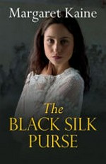 The black silk purse / Margaret Kaine.