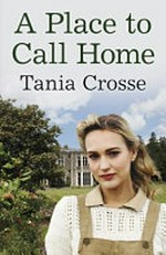A place to call home / Tania Crosse.