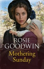 Mothering Sunday / Rosie Goodwin.