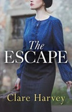 The escape / Clare Harvey.