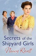 Secrets of the shipyard girls / Nancy Revell.