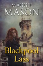 Blackpool lass / Maggie Mason.