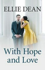 With hope and love / Ellie Dean.