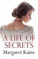 A life of secrets / Margaret Kaine.