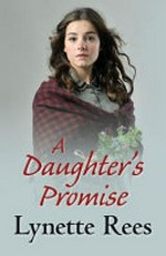 A daughter's promise / Lynette Rees.
