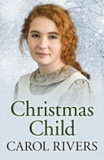 Christmas child / Carol Rivers.