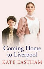Coming home to Liverpool / Kate Eastham.