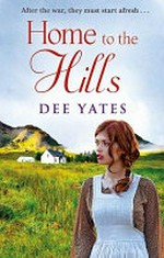 Home to the hills / Dee Yates