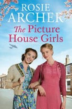 The picture house girls / Rosie Archer.