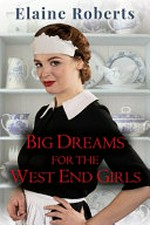 Big dreams for the West End girls / Elaine Roberts.