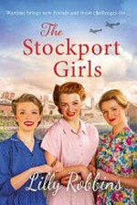 The Stockport girls / Lilly Robbins.