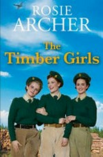 The timber girls / Rosie Archer.