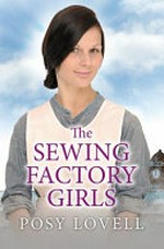 The sewing factory girls / Posy Lovell.