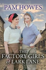 The factory girls of Lark Lane / Pam Howes.