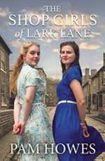 The shop girls of Lark Lane / Pam Howes.