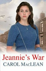 Jeannie's war / Carol MacLean.