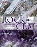 Rock and gem / Ronald Louis Bonewitz ; consultants, Margaret Carruthers, Richard Efthim.