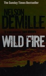 Wild fire / Nelson DeMille.