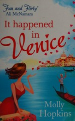 It happened in Venice / Molly Hopkins.