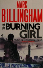 The burning girl / Mark Billingham.
